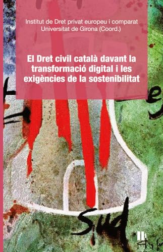 Imagen de portada del libro El Dret civil català davant la transformació digital i les exigències de la sostenibilitat