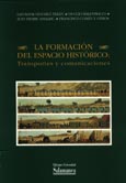 Imagen de portada del libro La formación del espacio histórico. Transportes y comunicaciones