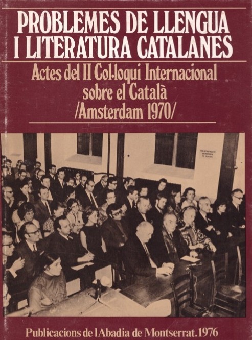 Imagen de portada del libro Problemes de llengua i literatura catalanes : Actes del II Col.loqui Internacional sobre el Català. Amsterdam 1970