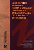 Imagen de portada del libro ¿Qué español enseñar? Norma y variación lingüísticas en la enseñanza del español a extranjeros