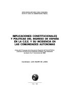 Imagen de portada del libro Implicaciones constitucionales y políticas del ingreso de España en la C.E.C. y su incidencia en las comunidades Autónomas