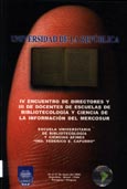 Imagen de portada del libro IV Encuentro de directores y III de Docentes de Escuelas de Bibliotecología y Ciencia de la Información del Mercosur, 24 al 27 de mayo de 2000, Montevideo, Uruguay