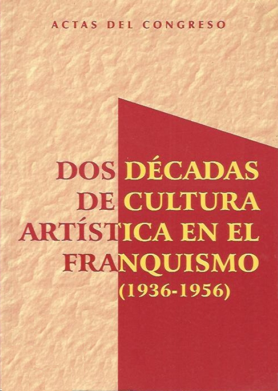 Imagen de portada del libro Dos décadas de cultura artística en el franquismo (1936-1956)