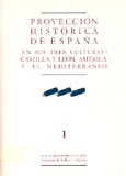 Imagen de portada del libro Proyección histórica de España en sus tres culturas. Castilla y León, América y el Mediterráneo