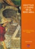 Imagen de portada del libro Construir la ciudad en la Edad Media