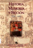 Imagen de portada del libro Historia, memoria y ficción. 1750-1850