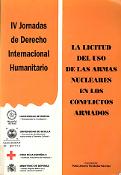 Imagen de portada del libro La licitud del uso de las armas nucleares en los conflictos armados