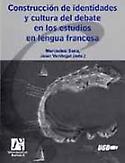 Imagen de portada del libro Construcción de identidades y cultura del debate en los estudios en lengua francesa