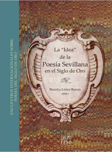 Imagen de portada del libro La "idea" de la poesía sevillana en el Siglo de Oro