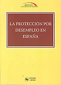 Imagen de portada del libro La protección por desempleo en España : XII Congreso Nacional de la Asociación Española de Salud y Seguridad Social