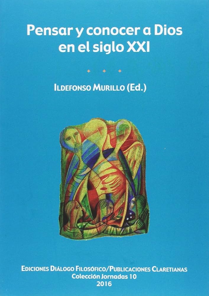 Imagen de portada del libro Pensar y conocer a Dios en el siglo XXI