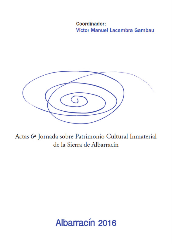 Imagen de portada del libro Actas 6ª Jornada sobre Patrimonio Cultural Inmaterial  de la Sierra de Albarracín