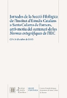 Imagen de portada del libro Jornades de la Secció Filològica de l'Institut d'Estudis Catalans a Santa Coloma de Farners, amb motiu del centenari de les "Normes ortogràfiques" de l'IEC (25 i 26 d'octubre de 2013)