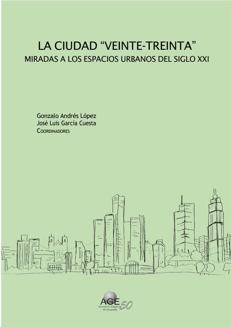 Imagen de portada del libro La ciudad "veinte-treinta" : miradas a los espacios urbanos del siglo XXI