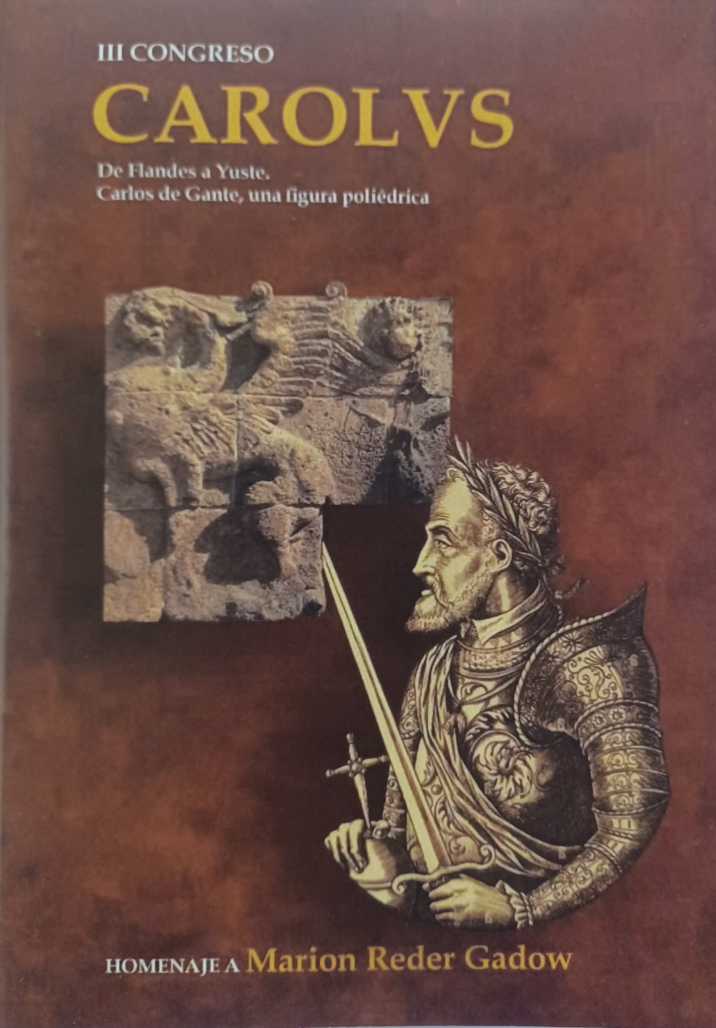 Imagen de portada del libro Carolvs. De Flandes a Yuste. Carlos de Gante una figura poliédrica