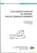 Imagen de portada del libro Los cursos fluviales en Hispania, vías de comercio cerámico